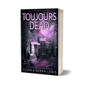 Toujours Dead (paperback)