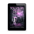 Toujours Dead (ebook)